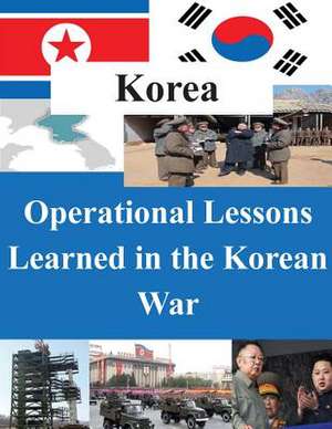 Operational Lessons Learned in the Korean War de U. S. Army Command and General Staff Col