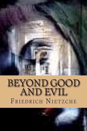 Beyond Good and Evil de MR Friedrich Nietzche