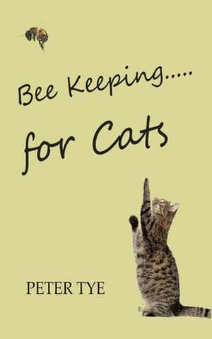 Bee Keeping for Cats de Peter Tye