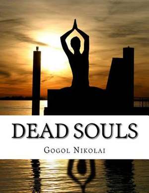 Dead Souls de Gogol Nikolai