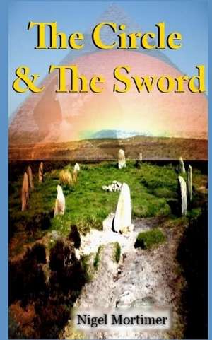 The Circle & the Sword de Nigel Mortimer