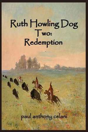 Ruth Howling Dog Two de Paul Anthony Celani