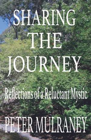 Sharing the Journey de Peter Mulraney