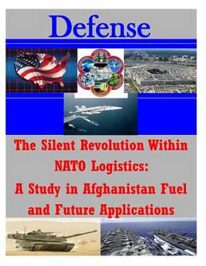 The Silent Revolution Within NATO Logistics de Naval Postgraduate School