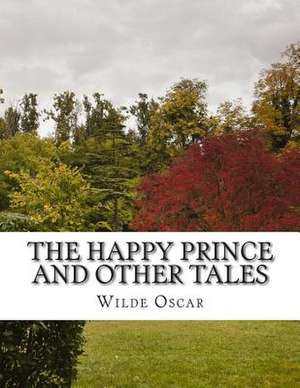 The Happy Prince and Other Tales de Wilde Oscar