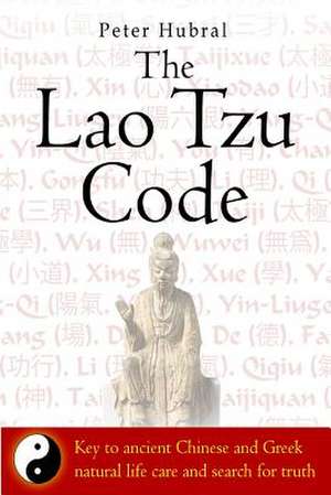 The Lao Tzu Code de Peter Hubral