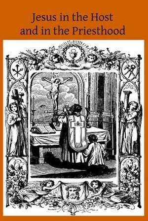 Jesus in the Host and in the Priesthood de St Teresa of Jesus