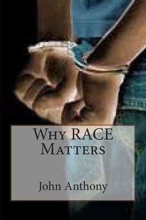 Why Race Matters de John Anthony