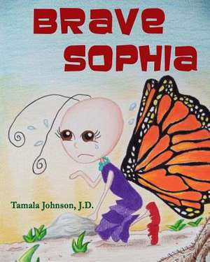 Brave Sophia de Tamala Johnson J. D.