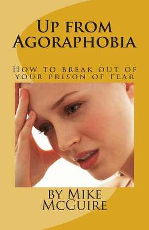 Up from Agoraphobia de Mike McGuire