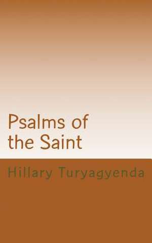 Psalms of the Saint de MR Hillary Turyagyenda