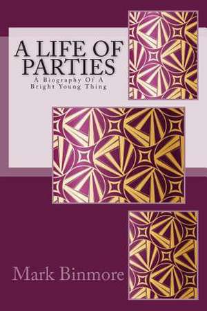 A Life of Parties de Mark Binmore