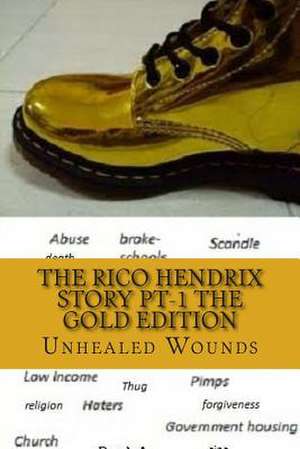 The Rico Hendrix Story/ The Gold Edition de Marlon L. Dotson