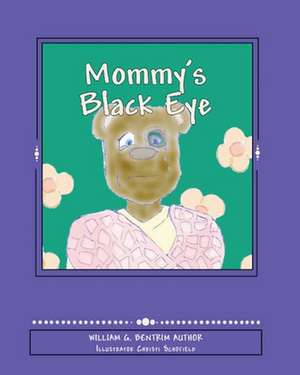 Mommy's Black Eye de William G. Bentrim