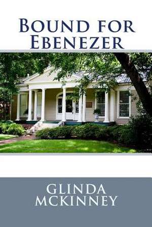 Bound for Ebenezer de Glinda McKinney