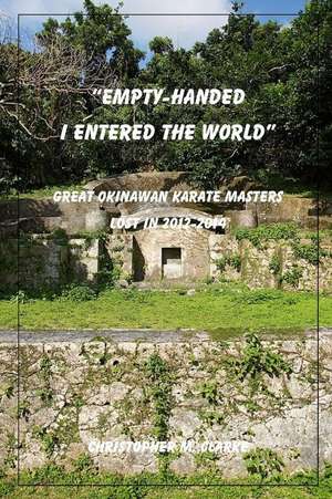 Empty Handed I Entered the World de Christopher M. Clarke