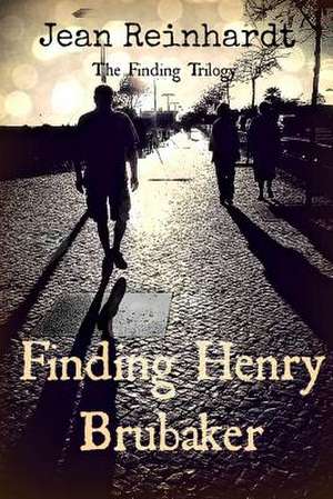Finding Henry Brubaker de Jean Reinhardt