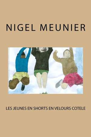 Les Jeunes En Shorts En Velours Cotele de Nigel Meunier