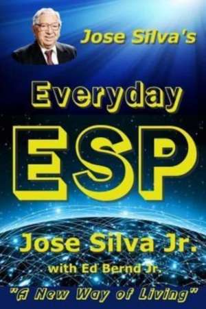 Jose Silva's Everyday ESP de Jose Silva Jr