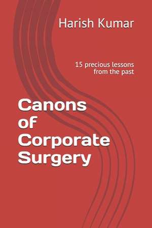 Canons of Corporate Surgery de MR Harish Kumar