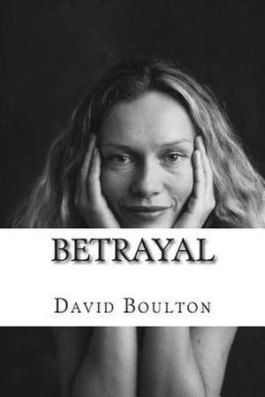 Betrayal de MR David Boulton