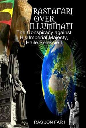 Rastafari Over Illuminati de MR Ras Jon Far I