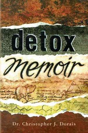 Detox Memoir de Dr Christopher J. Dorais