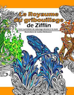 Le Royaume Du Gribouillage de Zifflin