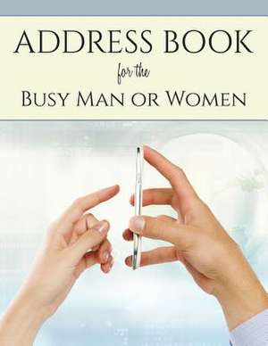 Address Book for the Busy Man or Women de Martin R. Bellinger