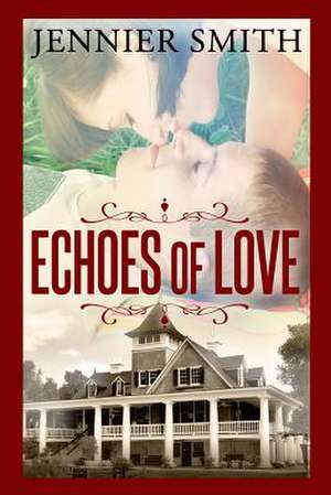 Echoes of Love de Jennifer Smith