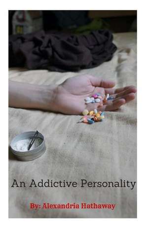 An Addictive Personality de Alexandria Hathaway