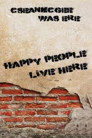 Happy People Live Here de MR C. Sean McGee