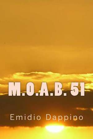 M.O.A.B. 51 de Emidio Dappino