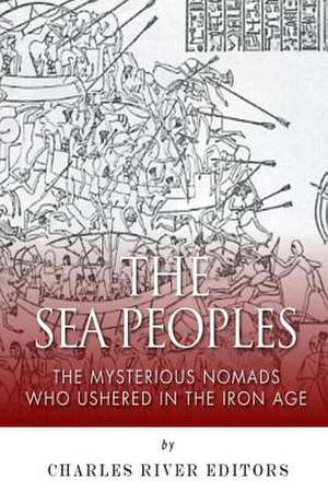 The Sea Peoples de Charles River Editors