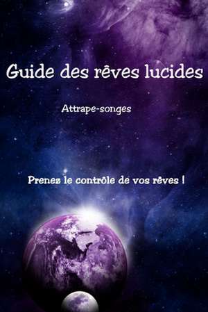 Guide Des Reves Lucides de Attrape-Songes