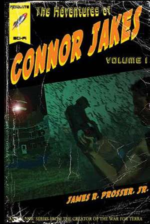 The Adventures of Connor Jakes de Prosser, James R.