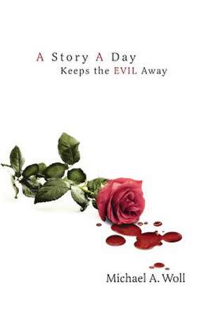 A Story a Day Keeps the Evil Away de MR Michael a. Woll