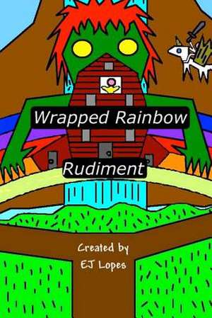 Wrapped Rainbow de Ej Lopes