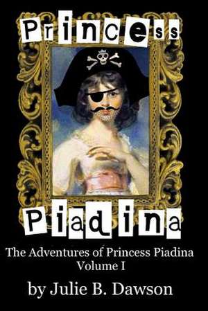 Princess Piadina de Julie B. Dawson