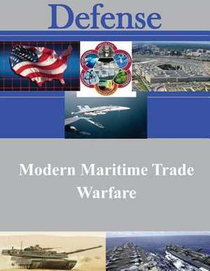 Modern Maritime Trade Warfare de Naval War College