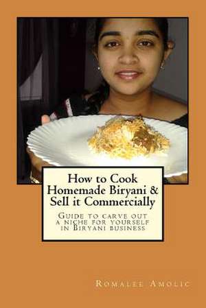 How to Cook Homemade Biryani & Sell It Commercially de MS Romalee Amolic