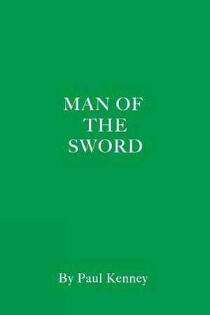 Man of the Sword de Paul Kenney