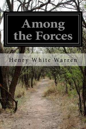 Among the Forces de Henry White Warren