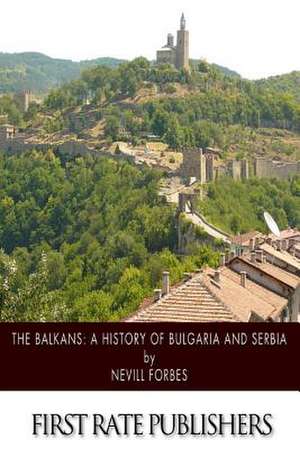 The Balkans de Nevill Forbes