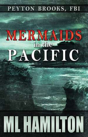 Mermaids in the Pacific de ML Hamilton