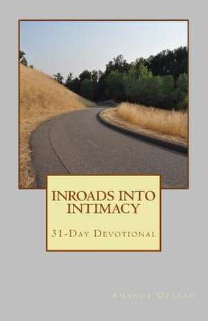 Inroads Into Intimacy de Amanda Oparah