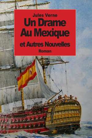 Un Drame Au Mexique de Jules Verne