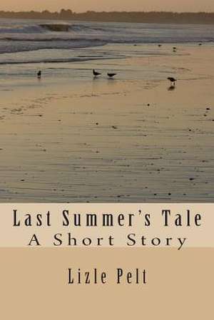 Last Summer's Tale de Lizle Pelt