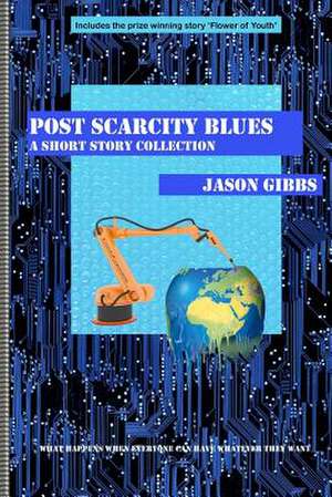 Post Scarcity Blues de Jason Gibbs