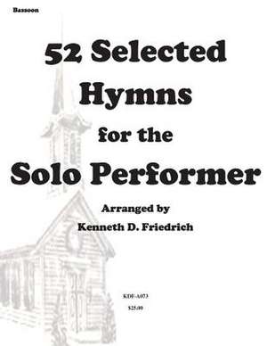 52 Selected Hymns for the Solo Performer-Bassoon Version de MR Kenneth Friedrich